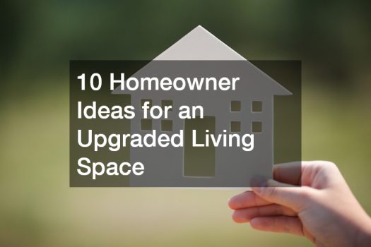 10 Homeowner Ideas for an Upgraded Living Space